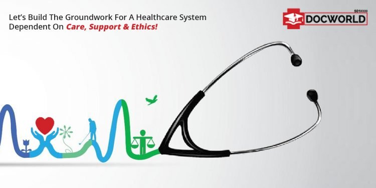 Let’s Build The Groundwork For A Healthcare System Dependent On Care, Support, And Ethics!