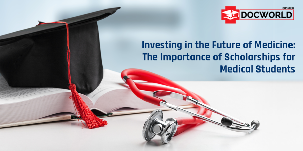 Investing in the Future of Medicine: The Importance of Scholarships for Medical Students